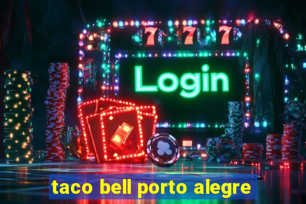 taco bell porto alegre